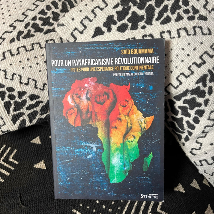 Pour un panafricanisme révolutionnaire. Pistes pour une espérance politique continentale