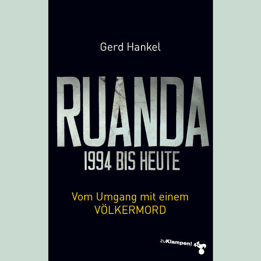 Ruanda 1994 bis heute von Gerd Hankel