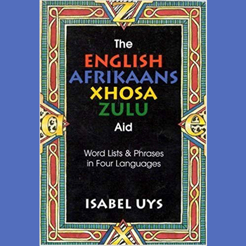The English Afrikaans Xhosa Zulu Aid