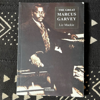 The Great Marcus Garvey | Liz Mackie