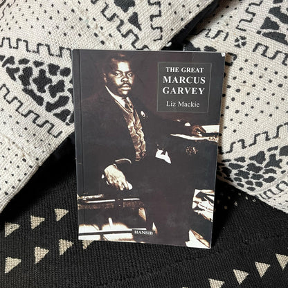 The Great Marcus Garvey | Liz Mackie