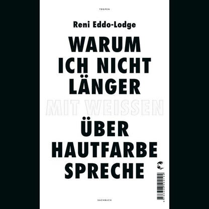 Warum ich nicht länger mit Weissen über Hautfarbe spreche | Reni Eddo-Lodge