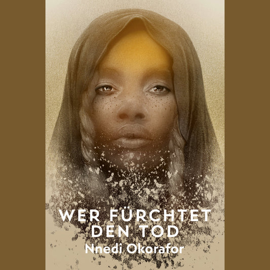 Wer fürchtet den Tod – Ein post-apokalyptisches Endzeit-Abenteuer voller Magie