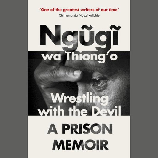 Wrestling with the Devil: A Prison Memoir von Wa Thiong'o Ngugi