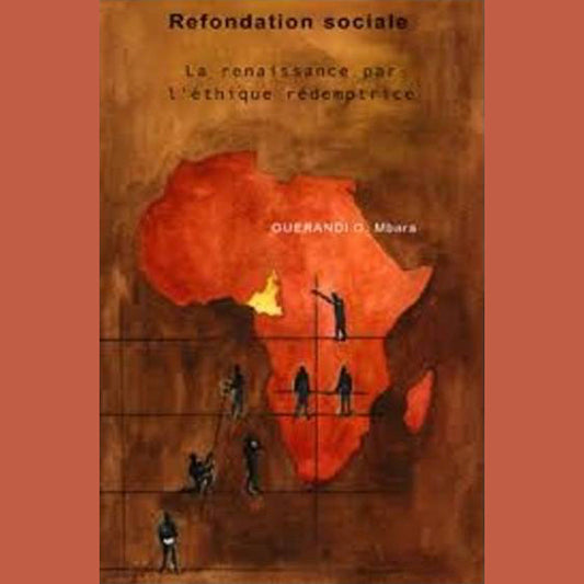 La renaissance par l'éthique rédemptrice. Refondation sociale. Tome 1