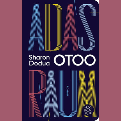 Adas Raum | Sharon Dodua Otoo
