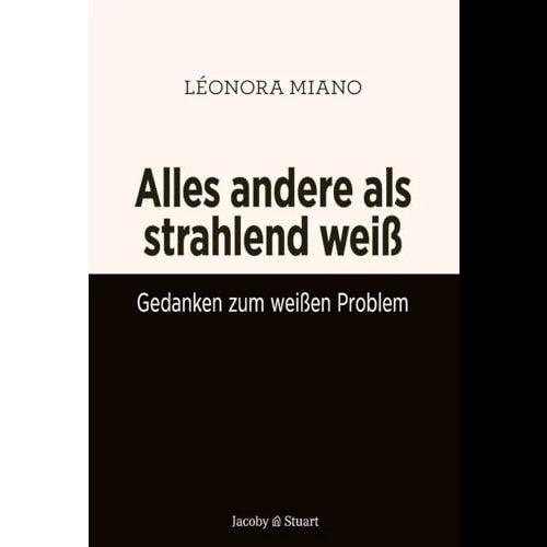 alles_andere_als_strahlend_weiss_leonora_miano_