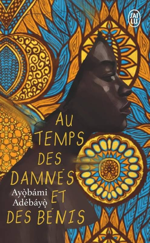 Au temps des damnés et des bénis | Ayobami Adebayo