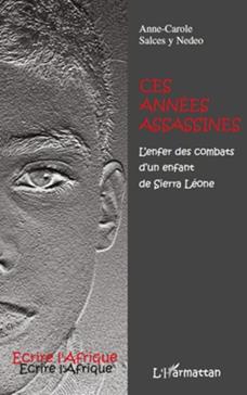 ces-annees-assassines-lenfer-des-combats-dun-enfant-de-sierra-leone