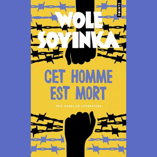 Cet homme est mort | Wole Soyinka