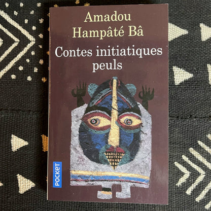 Contes initiatiques peuls | Amadou Hampâté Bâ