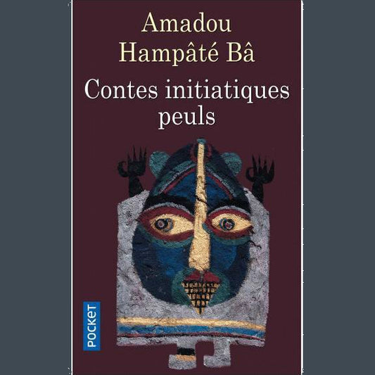 Contes initiatiques peuls | Amadou Hampâté Bâ