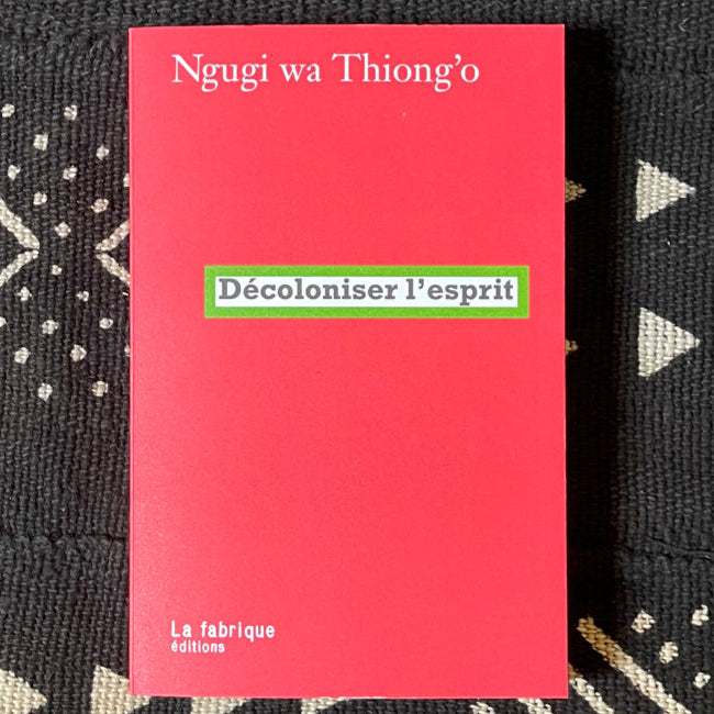 Décoloniser l'esprit | Ngugi Wa Thiong'o