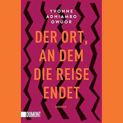 Der Ort, an dem die Reise endet von Yvonne Adhiambo Owuor