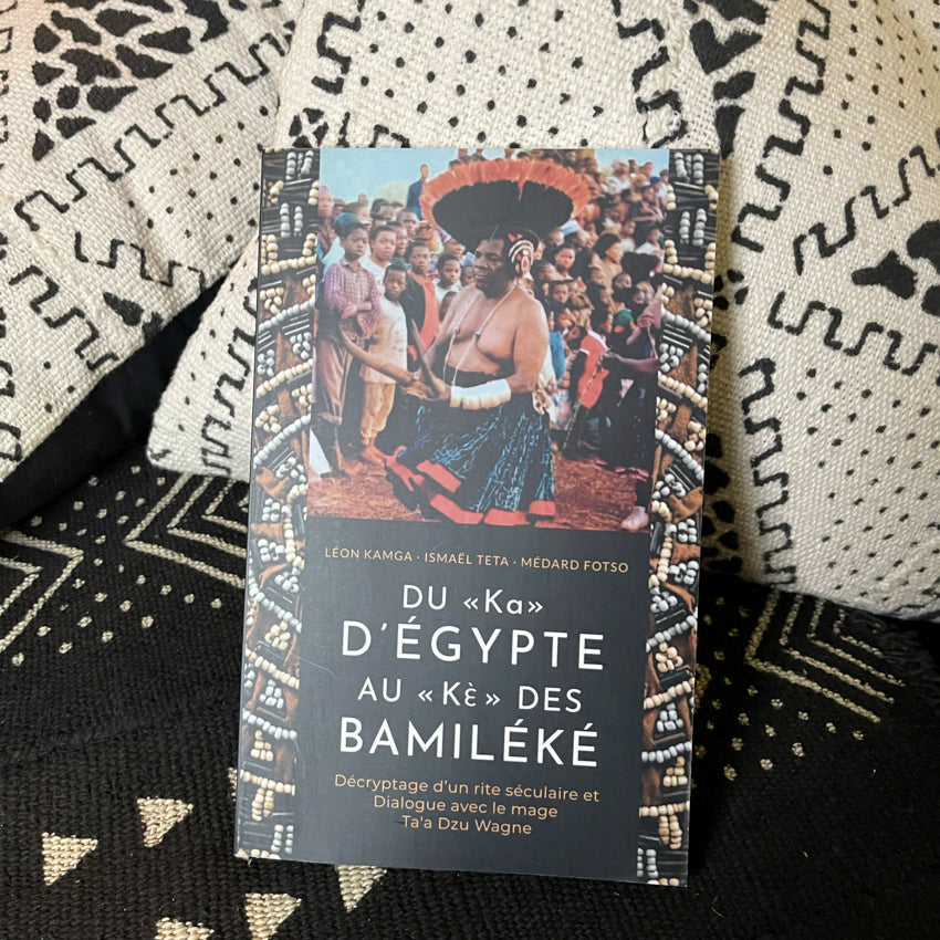 Du 'Ka' d'Égypte au 'Kè' des Bamiléké | Die spirituelle Brücke zwischen Ägypten und Kamerun
