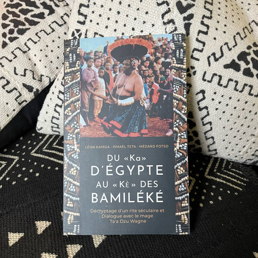 Du 'Ka' d'Égypte au 'Kè' des Bamiléké | Die spirituelle Brücke zwischen Ägypten und Kamerun