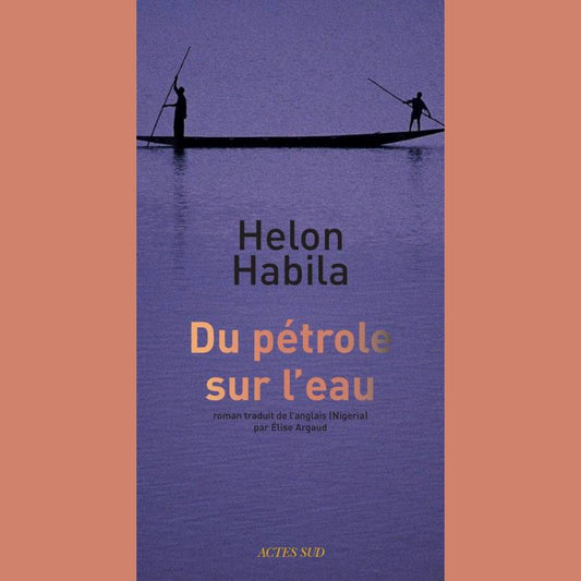 Couverture du roman Du pétrole sur l'eau de Helon Habila, édition Actes Sud