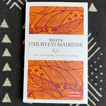 Couverture du livre « Ejo » de Beata Umubyeyi Mairesse, nouvelles rwandaises sur les femmes, la mémoire et l’avenir après le génocide des Tutsis.