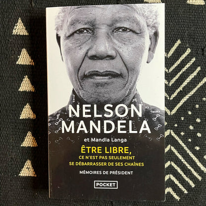 Etre libre, ce n'est pas seulement se débarrasser de ses chaînes | Nelson Mandela