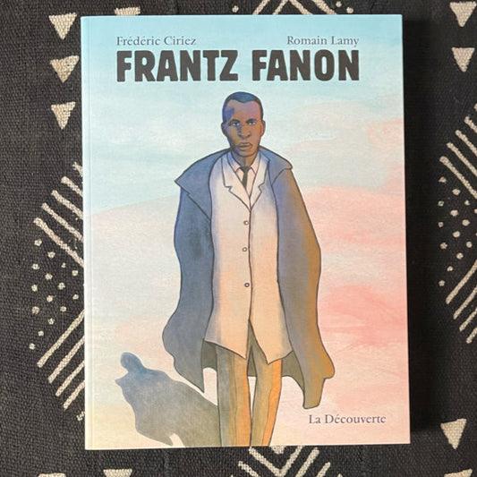 Frantz Fanon bande dessinée par Frédéric Ciriez et Romain Lamy – Biographie anticoloniale et rencontre avec Sartre