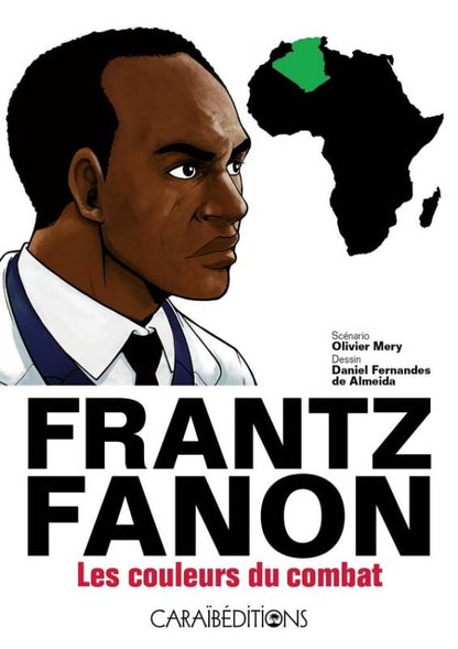 Frantz Fanon. Les couleurs du combat
