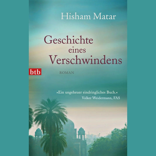 Geschichte eines Verschwindens | Hisham Matar