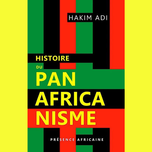 Histoire du panafricanisme de Hakim Adi