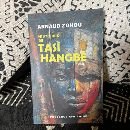 Histoires de Tasì Hangbé  | Arnaud Zohou