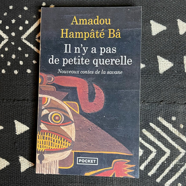 Il n'y a pas de petite querelle | Amadou Hampâté Bâ