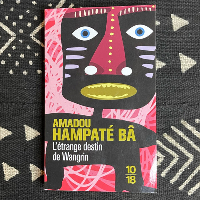 L'étrange destin de Wangrin | Amadou Hampâté Bâ