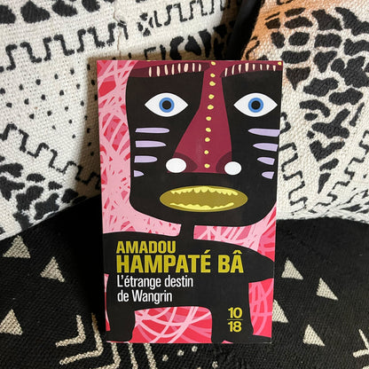 L'étrange destin de Wangrin | Amadou Hampâté Bâ