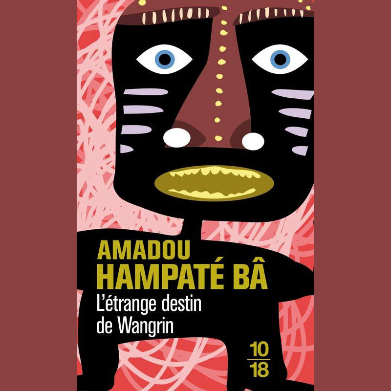 L'étrange destin de Wangrin | Amadou Hampâté Bâ