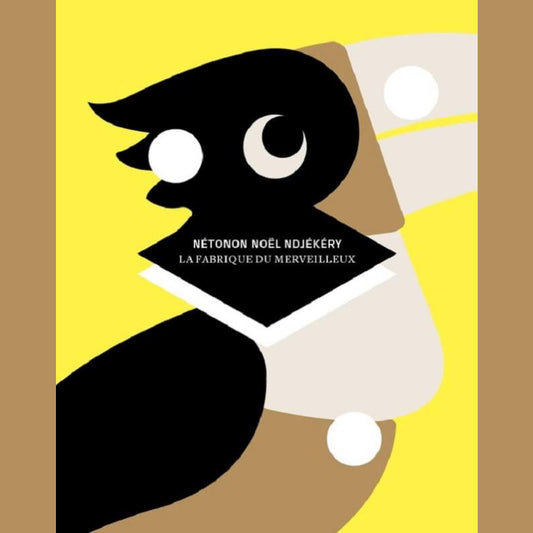 La fabrique du merveilleux | Nétonon Noël Ndjékéry
