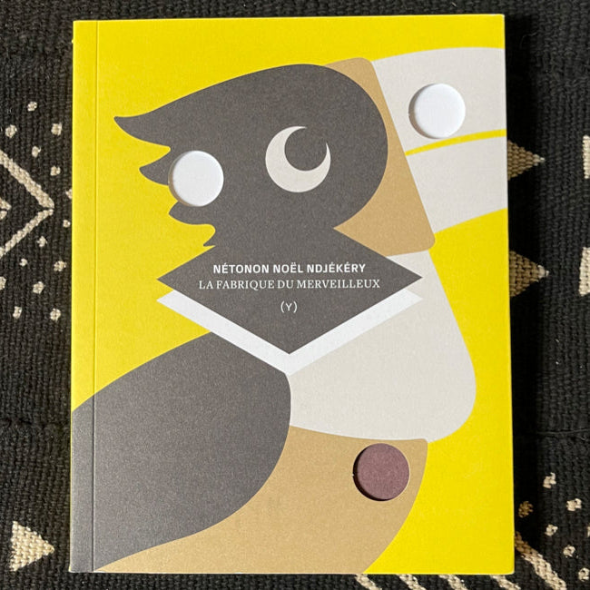 La fabrique du merveilleux | Nétonon Noël Ndjékéry