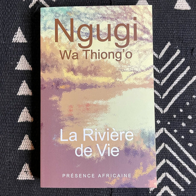 La rivière de vie | Ngugi Wa Thiong'o