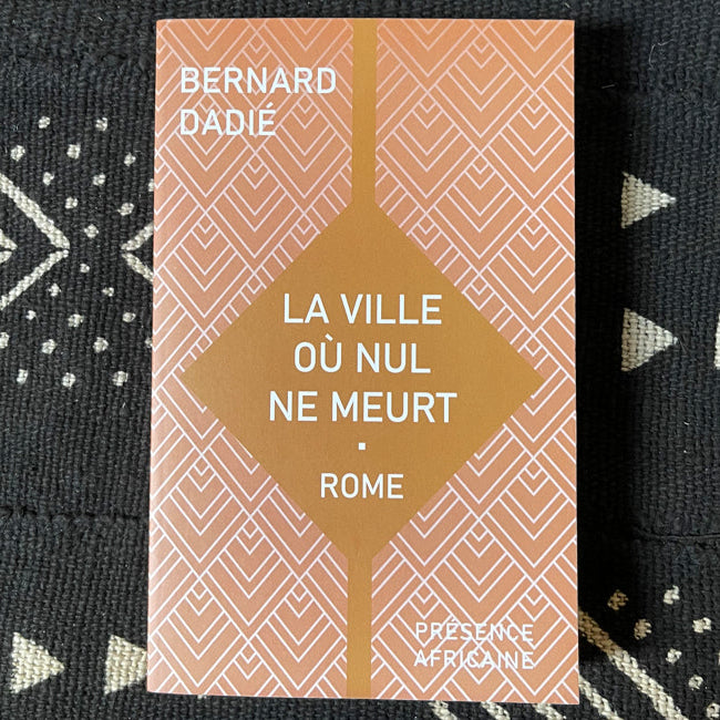 La ville où nul ne meurt - Rome | Bernard Dadié