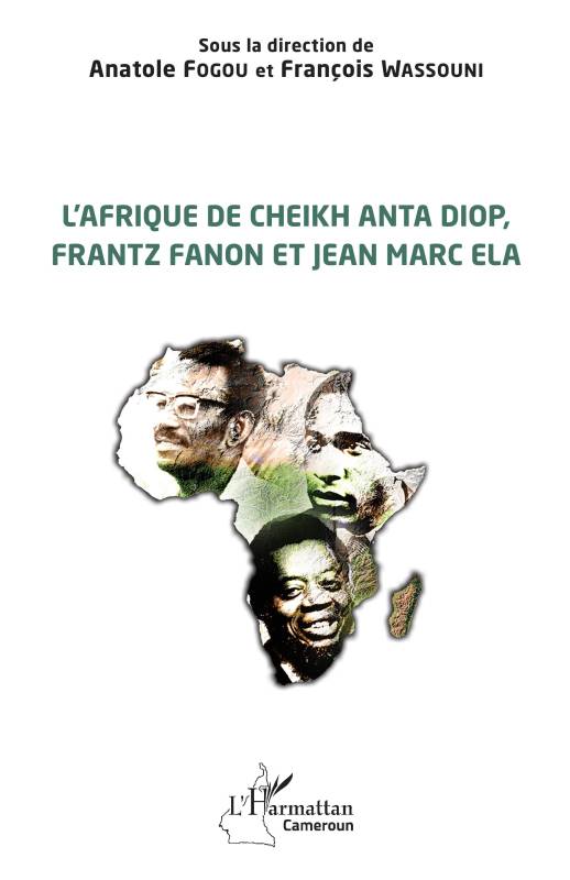 lafrique-de-cheikh-anta-diop-frantz-fanon-et-jean-marc-ela