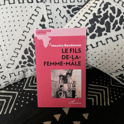 Le fils de-la-femme-mâle | Maurice Bandaman