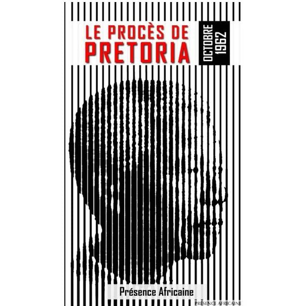 Couverture du livre « Le Procès de Pretoria – octobre 1962 » de Nelson Mandela, éditions Présence Africaine, en vente chez King Jah.