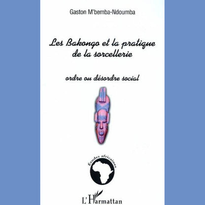 Les Bakongo et la pratique de la sorcellerie | Gaston M'Bemba-Ndoumba