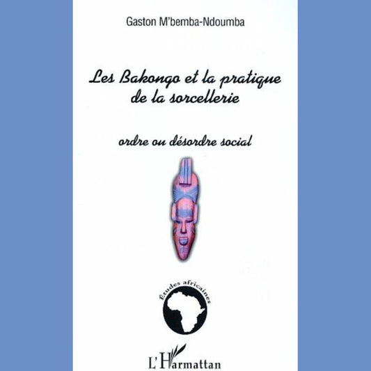 Les Bakongo et la pratique de la sorcellerie | Gaston M'Bemba-Ndoumba