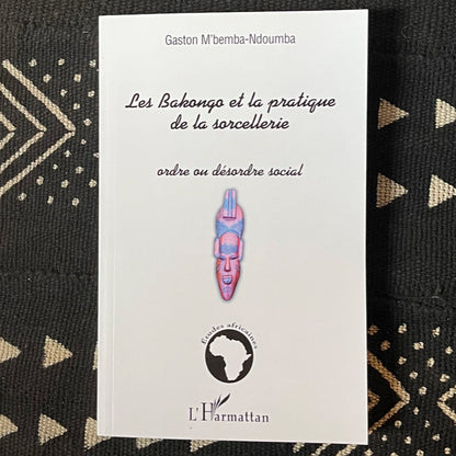 Les Bakongo et la pratique de la sorcellerie | Gaston M'Bemba-Ndoumba