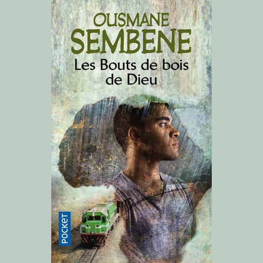 Couverture du roman Les bouts de bois de Dieu d'Ousmane Sembène, édition Pocket