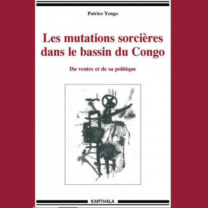 Les mutations sorcières dans le bassin du Congo | Patrice Yengo