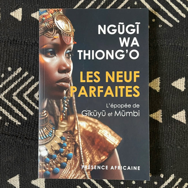 Les neuf parfaites. L'épopée de Gikuyu et Mumbi