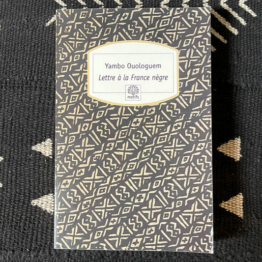 Lettre à la France nègre | Yambo Ouologuem