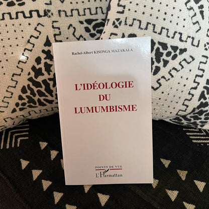 L'idéologie du Lumumbisme de Kisongo Mazakala