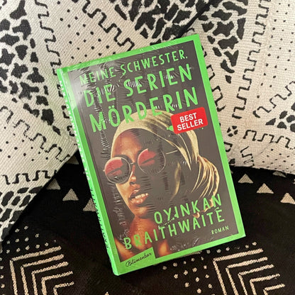 Meine Schwester die Serienmörderin von Oyinkan Braithwaite