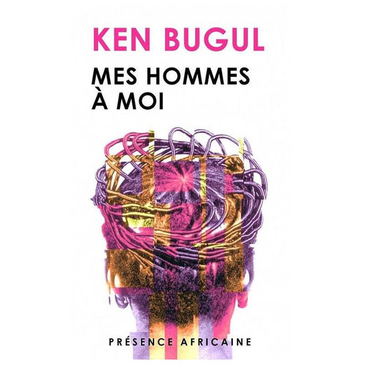 Mes hommes à moi | Ken Bugul
