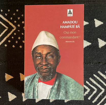 Quatrième de couverture Oui mon commandant Mémoires II Amadou Hampâté Bâ résumé Afrique coloniale Haute-Volta